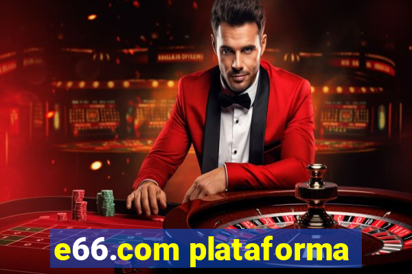 e66.com plataforma